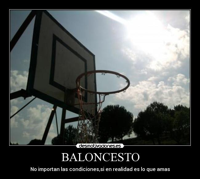 BALONCESTO - No importan las condiciones,si en realidad es lo que amas