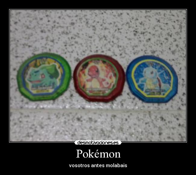 Pokémon - vosotros antes molabais