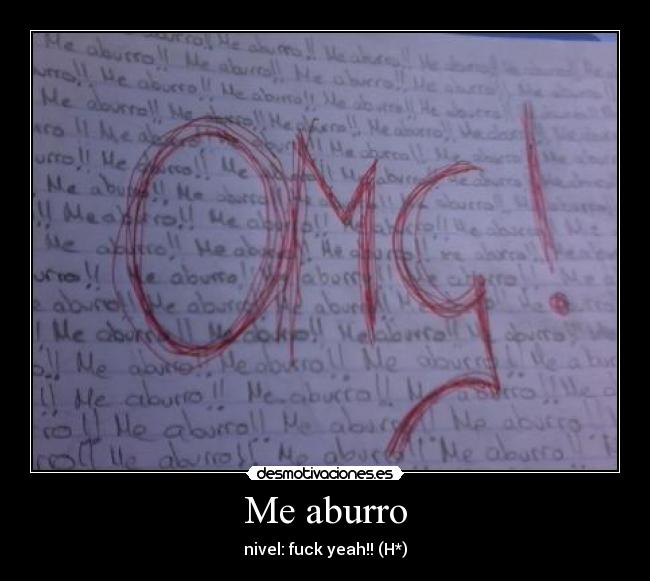 Me aburro - nivel: fuck yeah!! (H*)