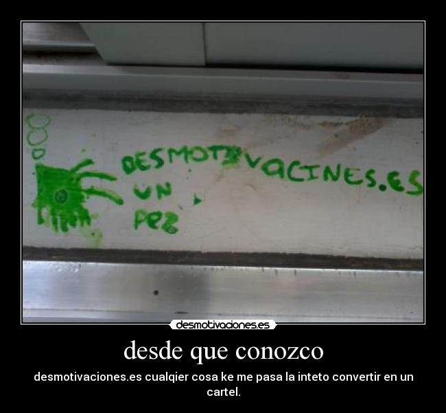 carteles desde que conozco desmotivaciones