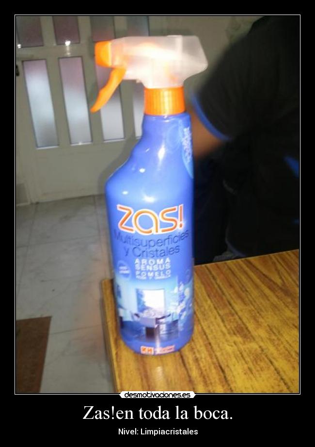 Zas!en toda la boca. - Nivel: Limpiacristales