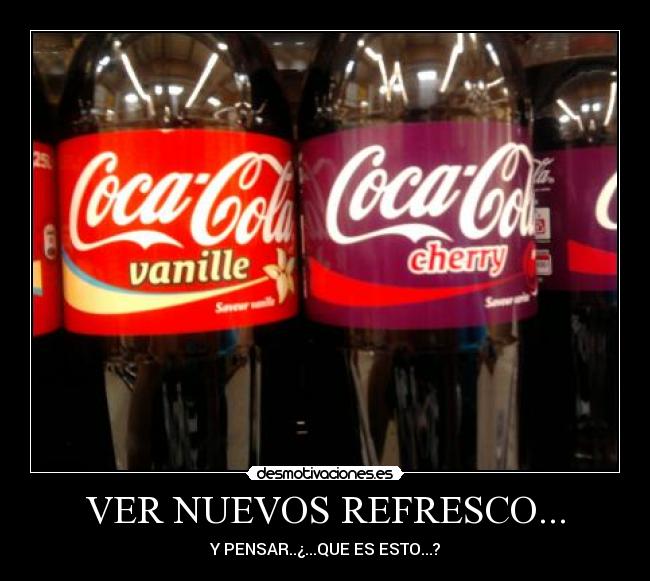 VER NUEVOS REFRESCO... -