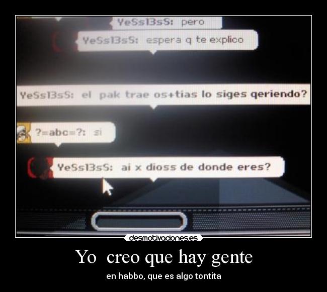 Yo creo que hay gente -