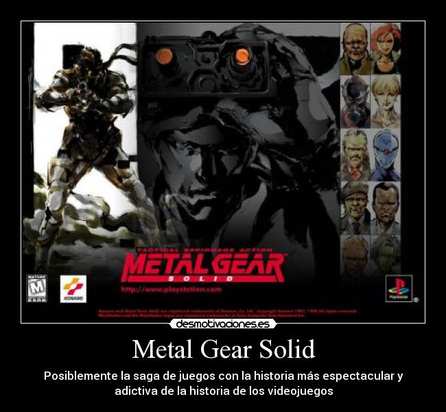 Metal Gear Solid - Posiblemente la saga de juegos con la historia más espectacular y
adictiva de la historia de los videojuegos