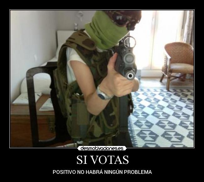 SI VOTAS - POSITIVO NO HABRÁ NINGÚN PROBLEMA