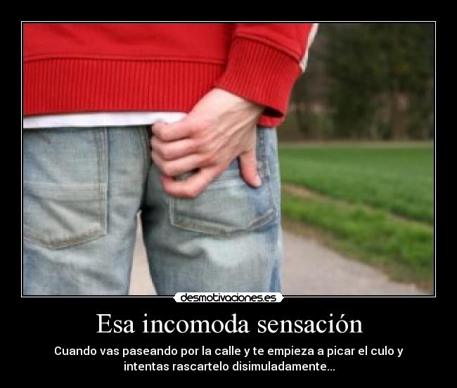 Esa incomoda sensación - 