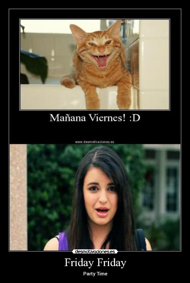 carteles rebecca black time party gatosviernes fiesta desmotivaciones