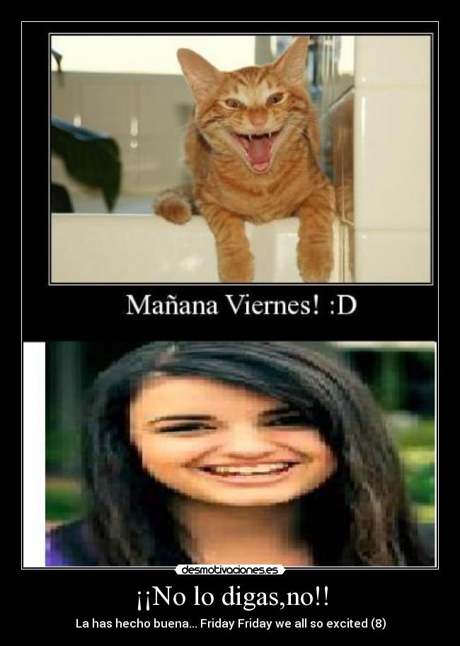 ¡¡No lo digas,no!! -