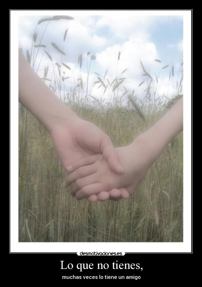 Lo que no tienes, - 