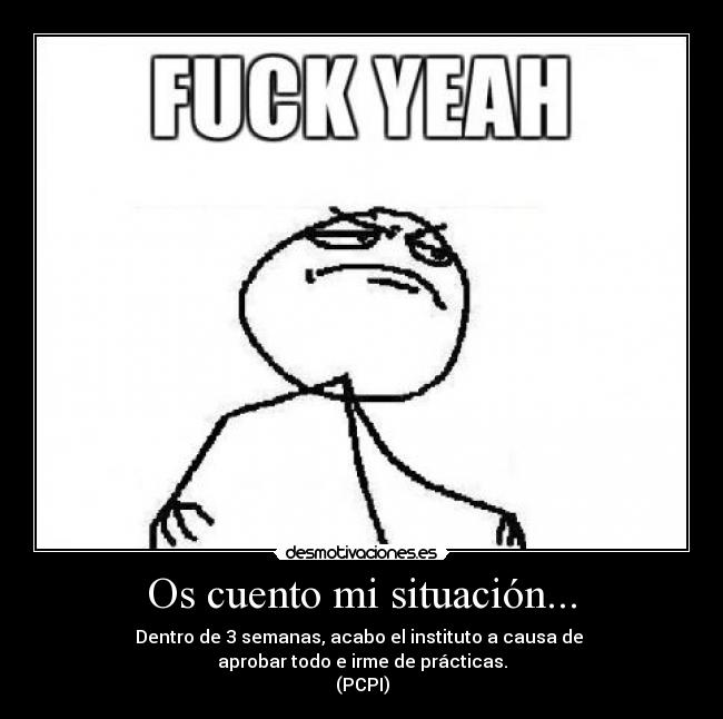 Os cuento mi situación... -