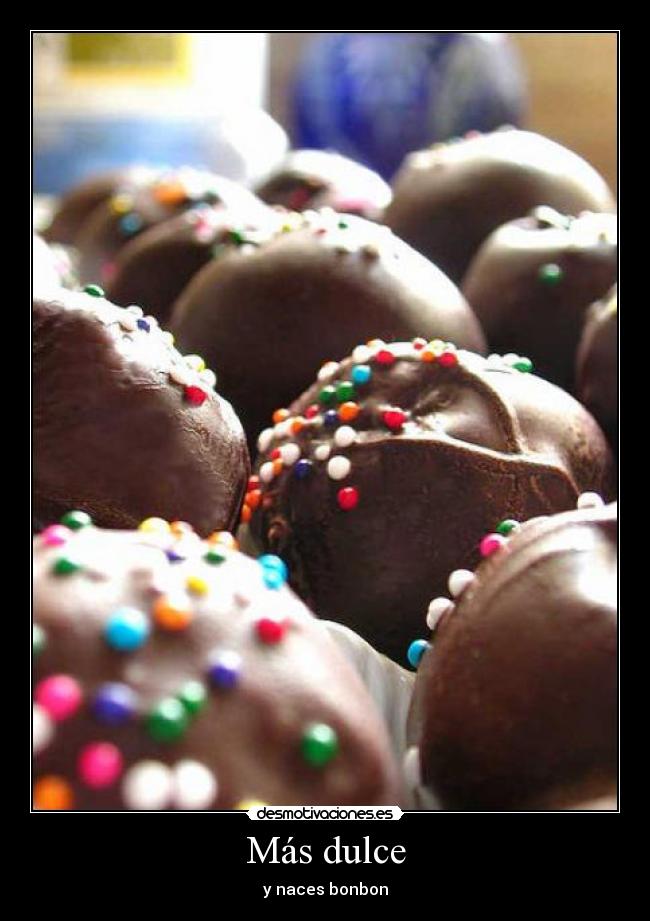 Más dulce - y naces bonbon