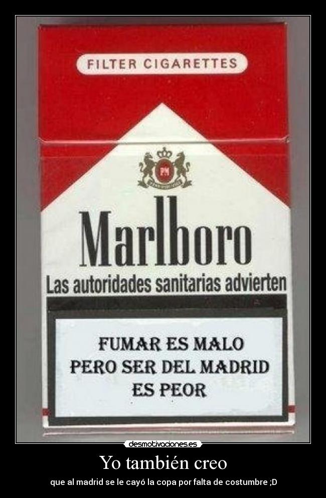 Yo también creo - que al madrid se le cayó la copa por falta de costumbre ;D