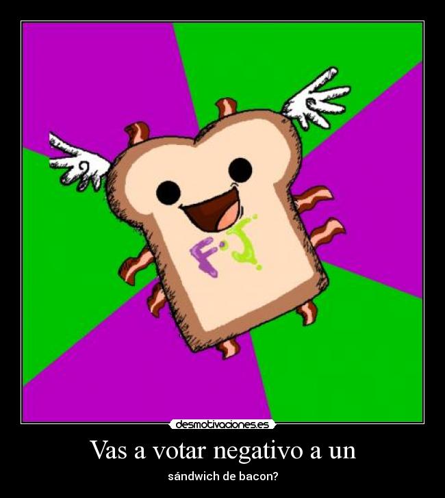 Vas a votar negativo a un - 