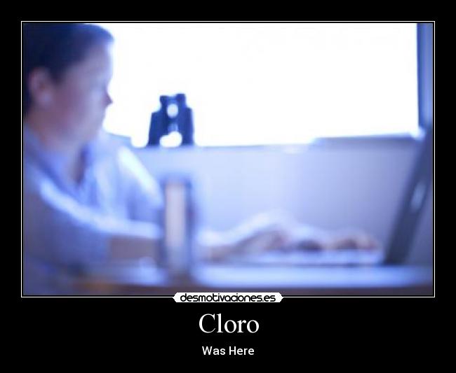 Cloro - Was Here