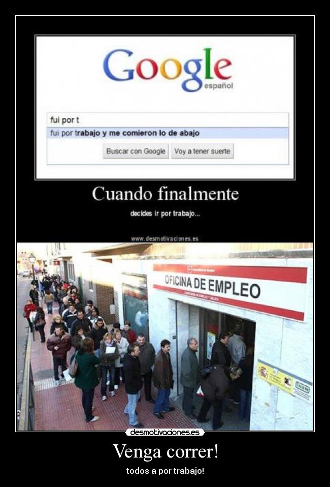 Venga correr! - todos a por trabajo!