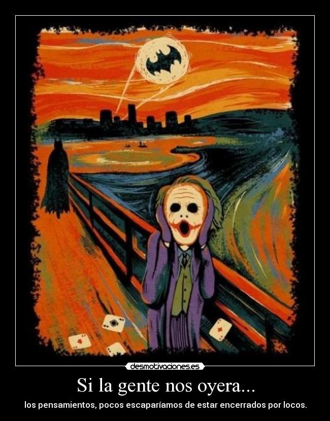 Si la gente nos oyera... -
