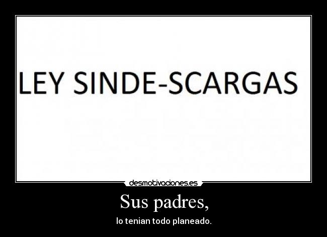 Sus padres, -