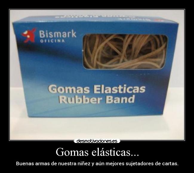 Gomas elásticas... - Buenas armas de nuestra niñez y aún mejores sujetadores de cartas.