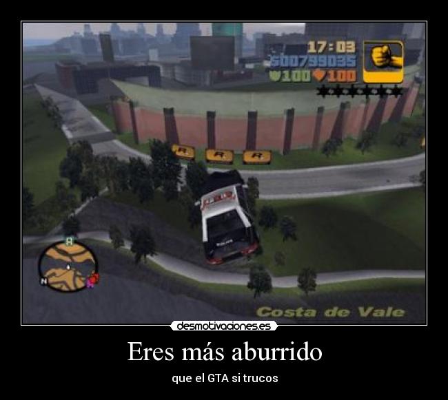 Eres más aburrido - que el GTA si trucos