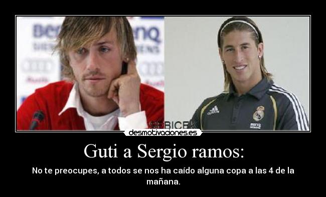 carteles real madrid guti ramos sergio ramos madrid barca messi futbol futbol campeones mundial desmotivaciones