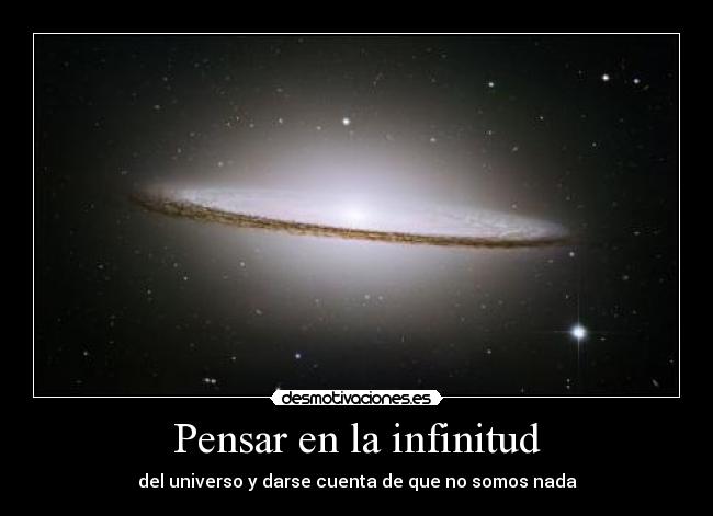 carteles infinutud universo galaxia somos nada desmotivaciones