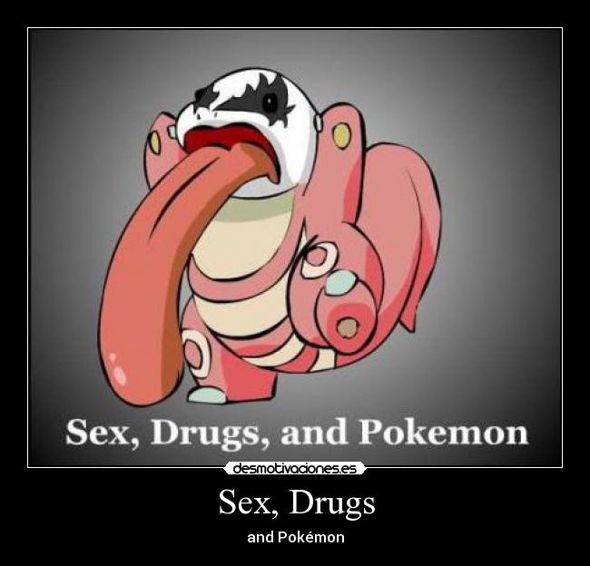 Sex, Drugs -