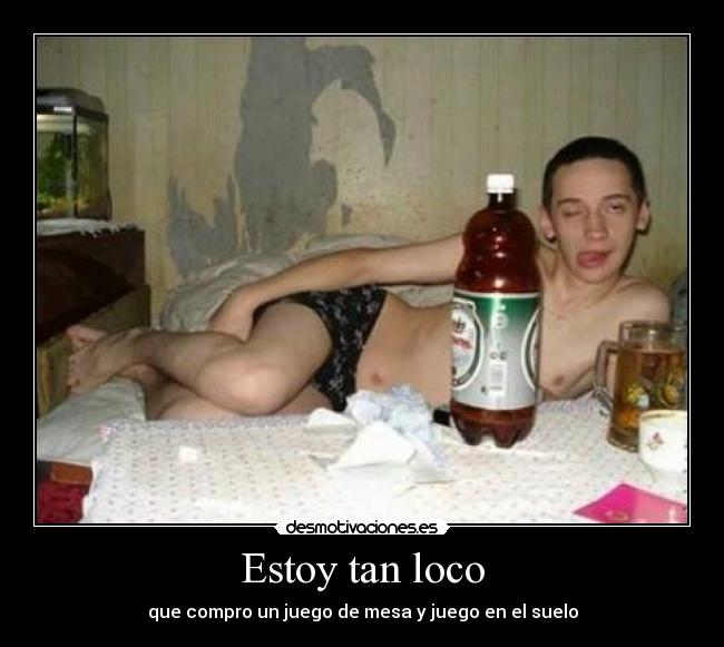 Estoy tan loco - que compro un juego de mesa y juego en el suelo