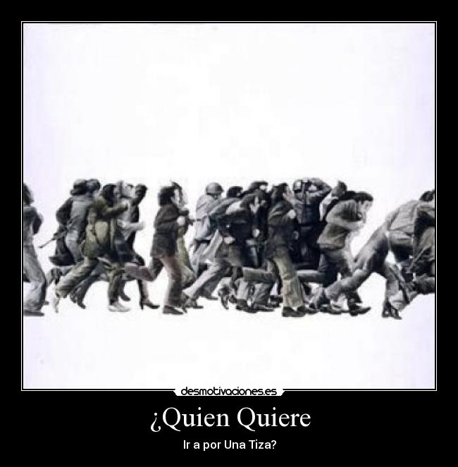 carteles quien quiere desmotivaciones