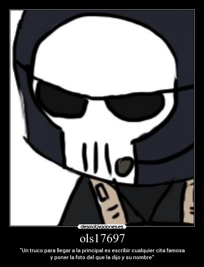 ols17697 - Un truco para llegar a la principal es escribir cualquier cita famosa
y poner la foto del que la dijo y su nombre