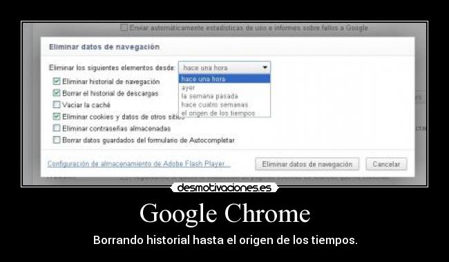 Google Chrome - Borrando historial hasta el origen de los tiempos.