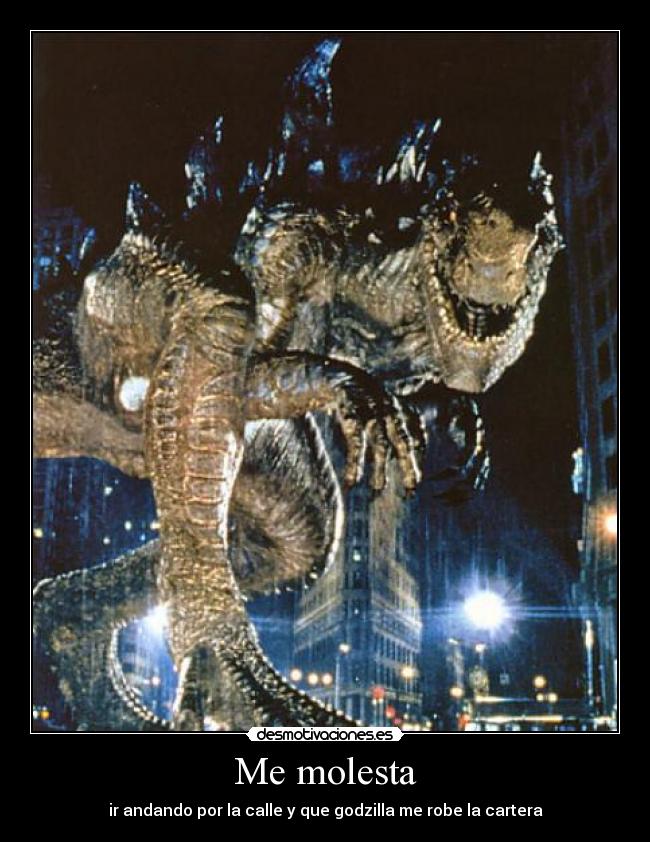 Me molesta -