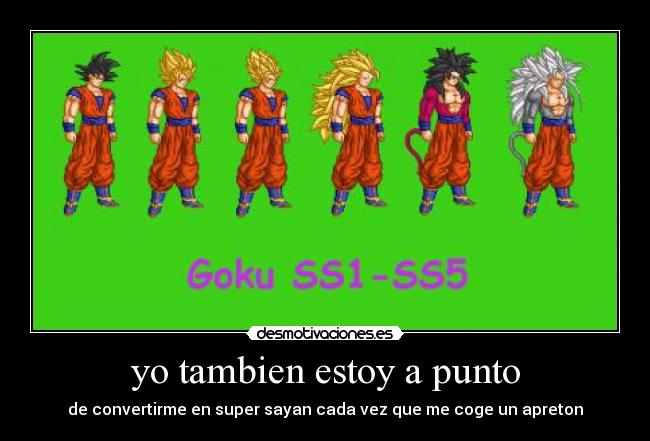 yo tambien estoy a punto -