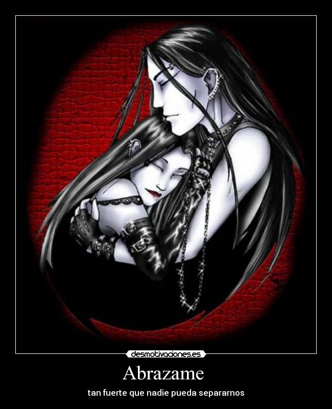 Abrazame  - tan fuerte que nadie pueda separarnos