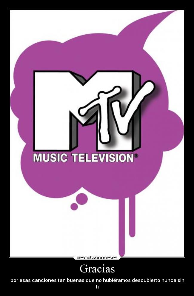 Gracias - por esas canciones tan buenas que no hubiéramos descubierto nunca sin ti