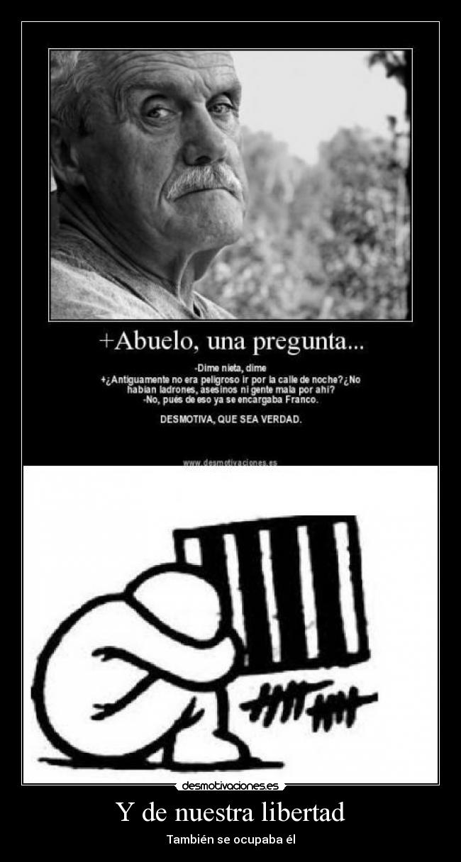 Y de nuestra libertad - También se ocupaba él