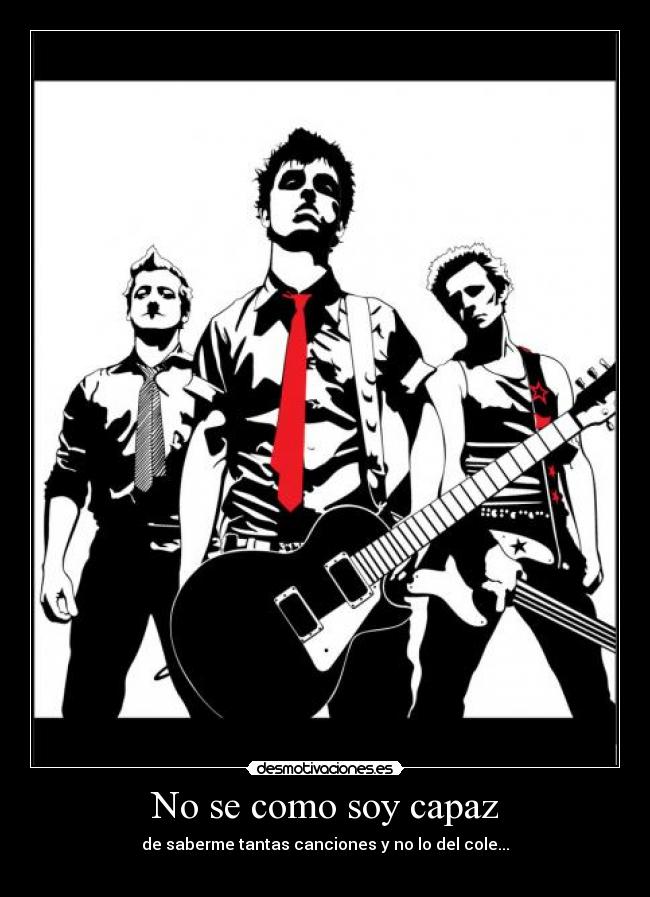 No se como soy capaz -