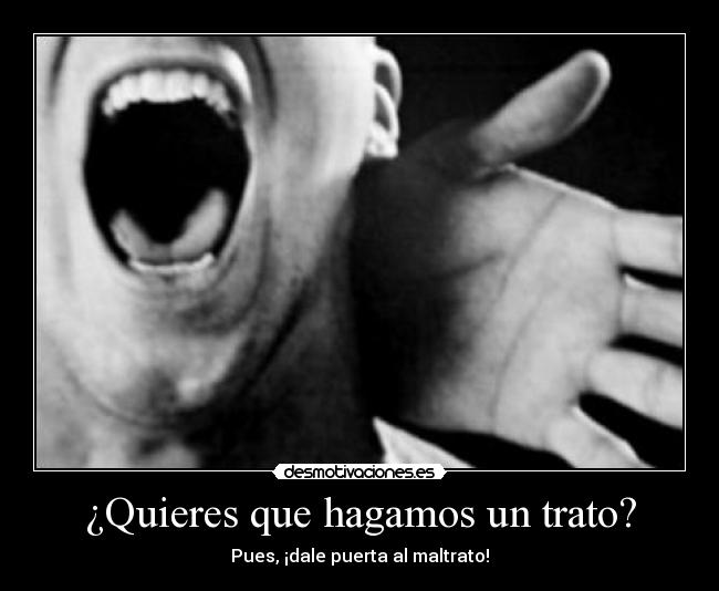 ¿Quieres que hagamos un trato? -