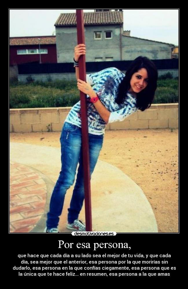 Por esa persona, -