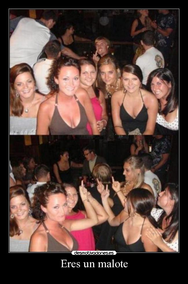 Eres un malote - 