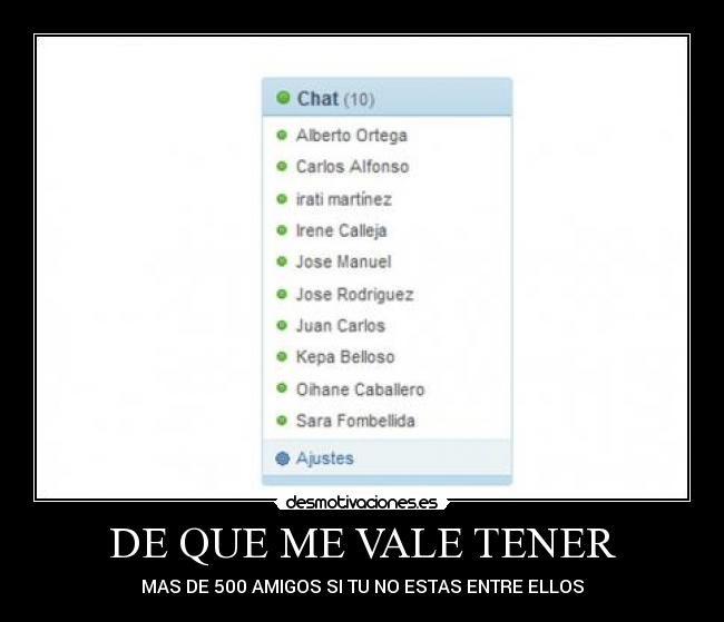 DE QUE ME VALE TENER - MAS DE 500 AMIGOS SI TU NO ESTAS ENTRE ELLOS