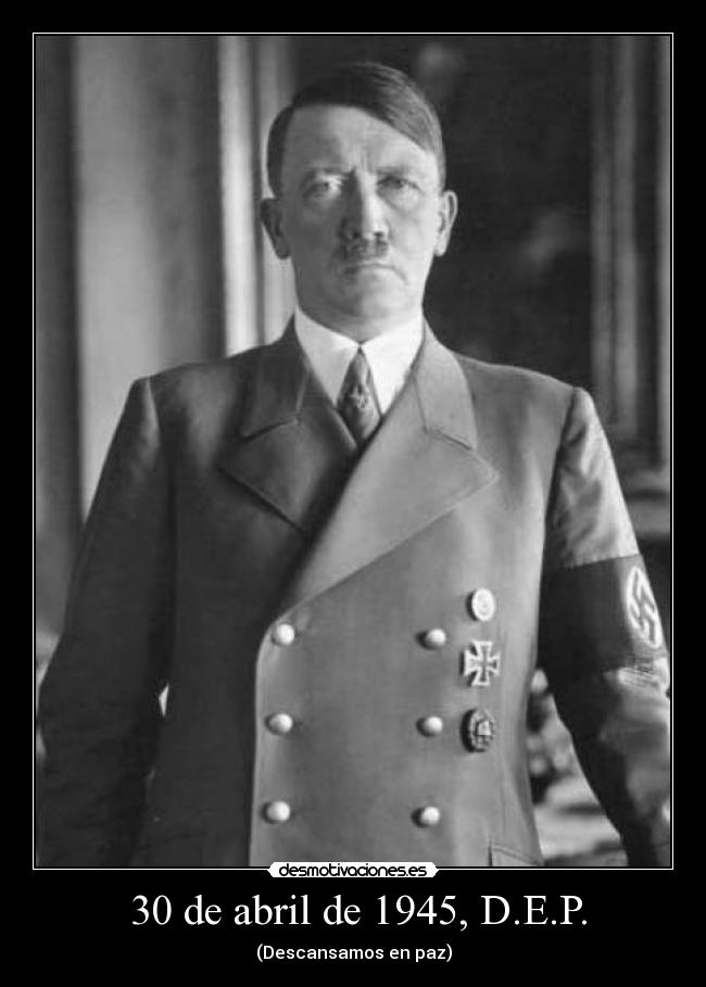 carteles fuhrer hitler dep abril 1945 desmotivaciones