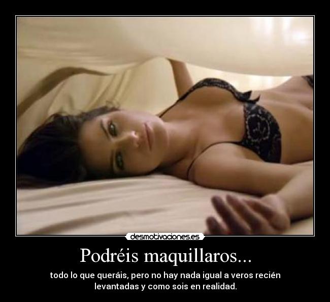 Podréis maquillaros... - 