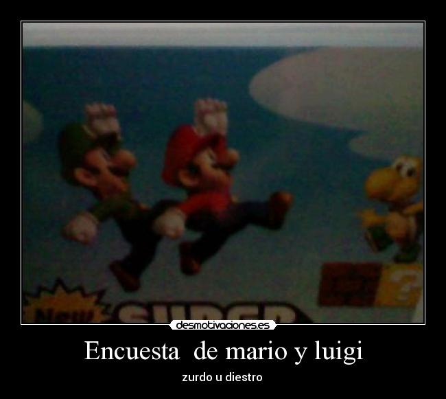 Encuesta  de mario y luigi - zurdo u diestro 