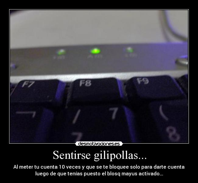 Sentirse gilipollas... -