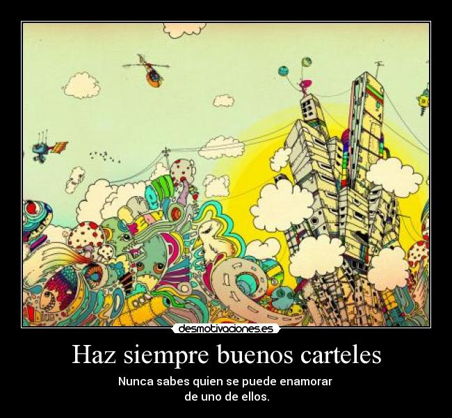 Haz siempre buenos carteles - 