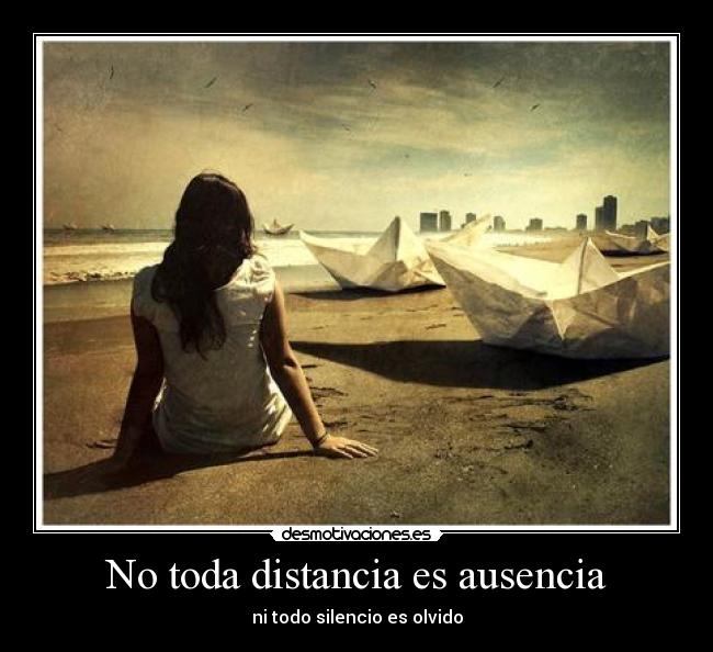 carteles distancia ausencia distancia olvido ausencia silencio desmotivaciones