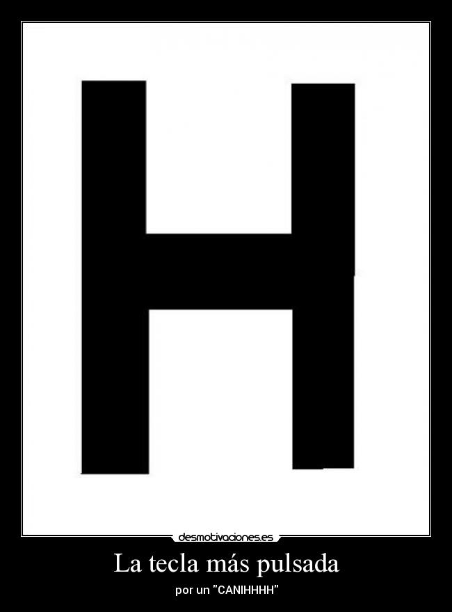 La tecla más pulsada - por un CANIHHHH