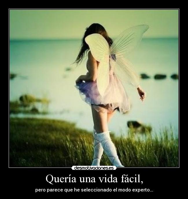 Quería una vida fácil, - pero parece que he seleccionado el modo experto...