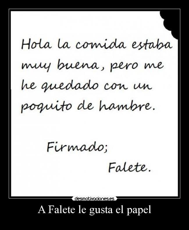 A Falete le gusta el papel -