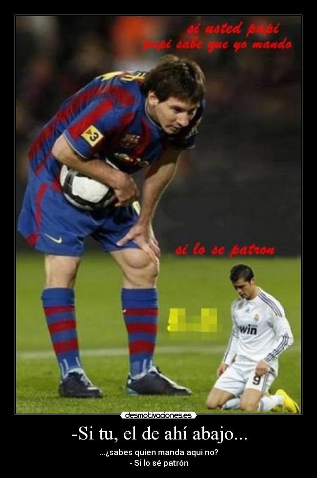 -Si tu, el de ahí abajo... -